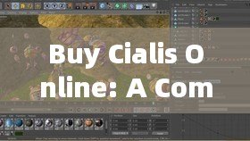 Buy Cialis Online: A Comprehensive Guide