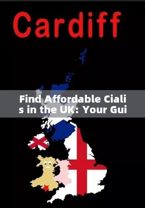 Find Affordable Cialis in the UK: Your Guide