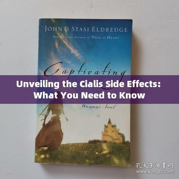 Unveiling the Cialis Side Effects: What You Need to Know