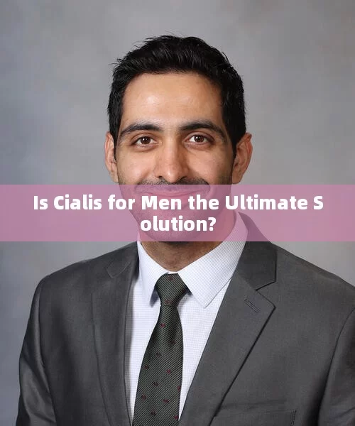 Is Cialis for Men the Ultimate Solution?