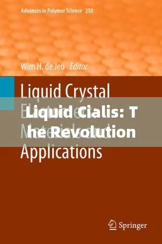 Liquid Cialis: The Revolutionary Erectile Dysfunction Treatment