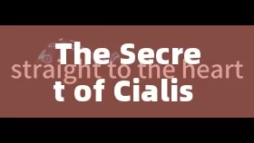 The Secret of Cialis Lilly: Unleashing Its Potential!