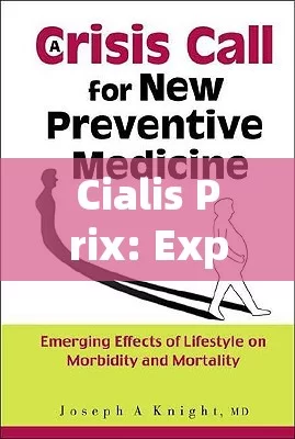 Cialis Prix: Exploring the Cost and Benefits of This Popular Erectile Dysfunction Medication