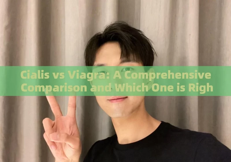 Cialis vs Viagra: A Comprehensive Comparison and Which One is Right for YouTitle: Cialis or Viagra: Which is the Better Choice for Erectile Dysfunction?