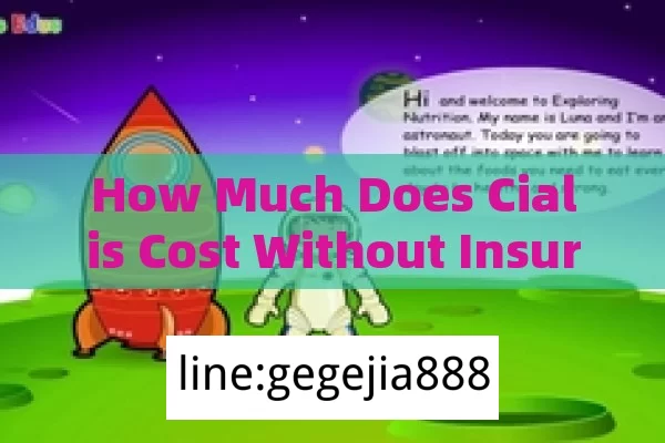 How Much Does Cialis Cost Without Insurance? A Comprehensive GuideTitle: Cialis Cost Woes