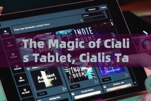 The Magic of Cialis Tablet, Cialis Tablet Miracle