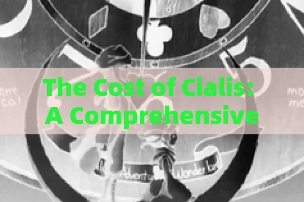 The Cost of Cialis: A Comprehensive Analysis, Uncovering the Cost of Cialis: What You Need to Know