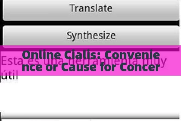 Online Cialis: Convenience or Cause for Concern?