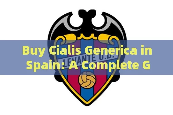 Buy Cialis Generica in Spain: A Complete Guide for Men