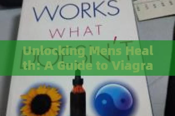 Unlocking Mens Health: A Guide to Viagra and Cialis