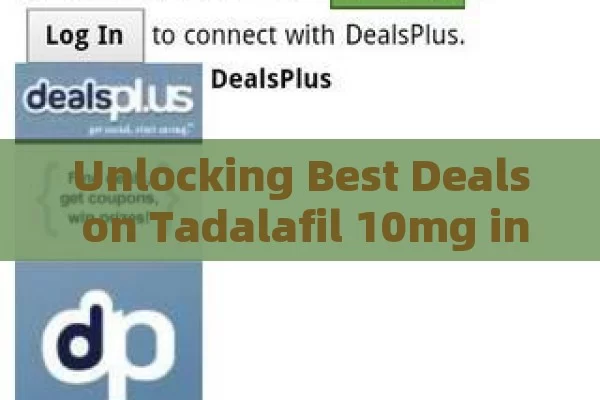 Unlocking Best Deals on Tadalafil 10mg in Spain