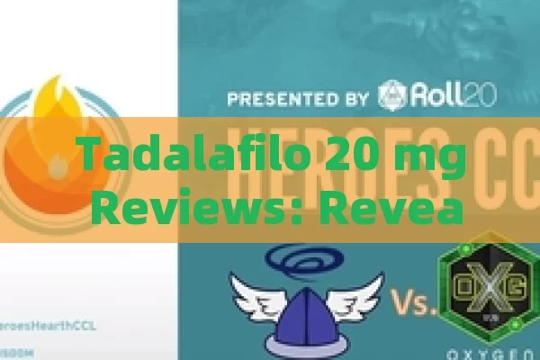 Tadalafilo 20 mg Reviews: Revealing the Facts of Erectile Dysfunction Drug