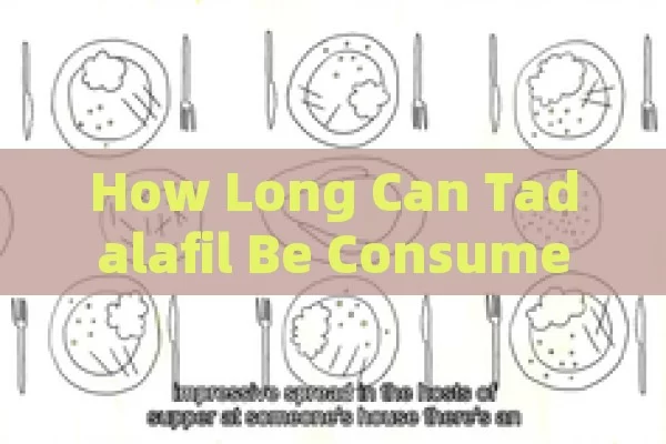 How Long Can Tadalafil Be Consumed? A Guide