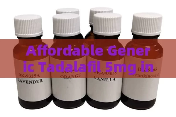 Affordable Generic Tadalafil 5mg in Spain: Price & Quality