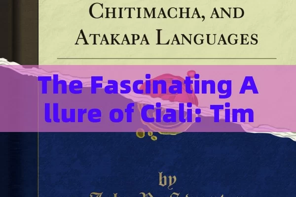 The Fascinating Allure of Ciali: Time and Culture