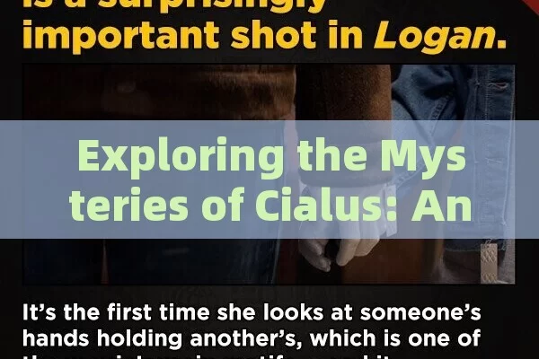 Exploring the Mysteries of Cialus: An Unknown Journey