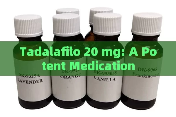 Tadalafilo 20 mg: A Potent Medication