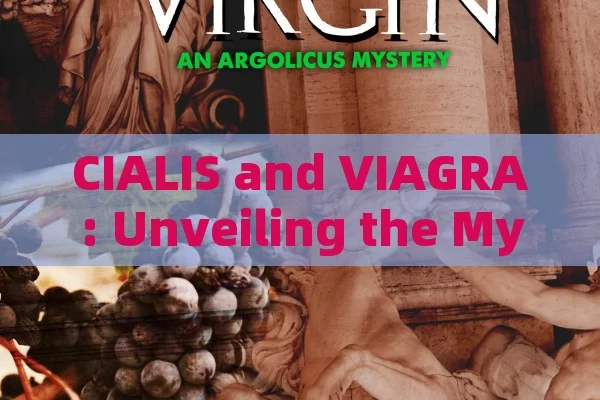 CIALIS and VIAGRA: Unveiling the Mystery